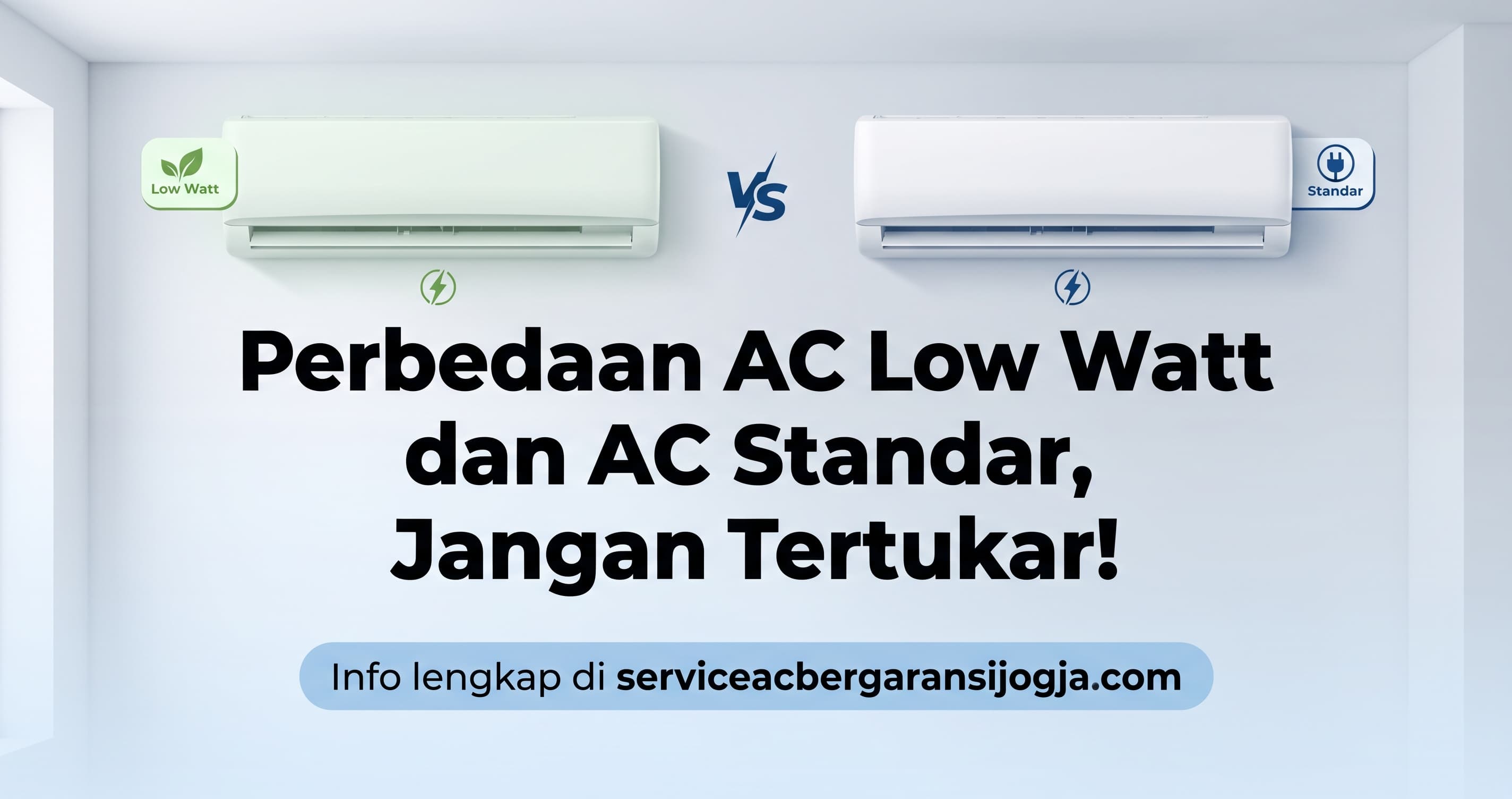 Perbedaan AC Low Watt dan AC Standar, Jangan Tertukar!
